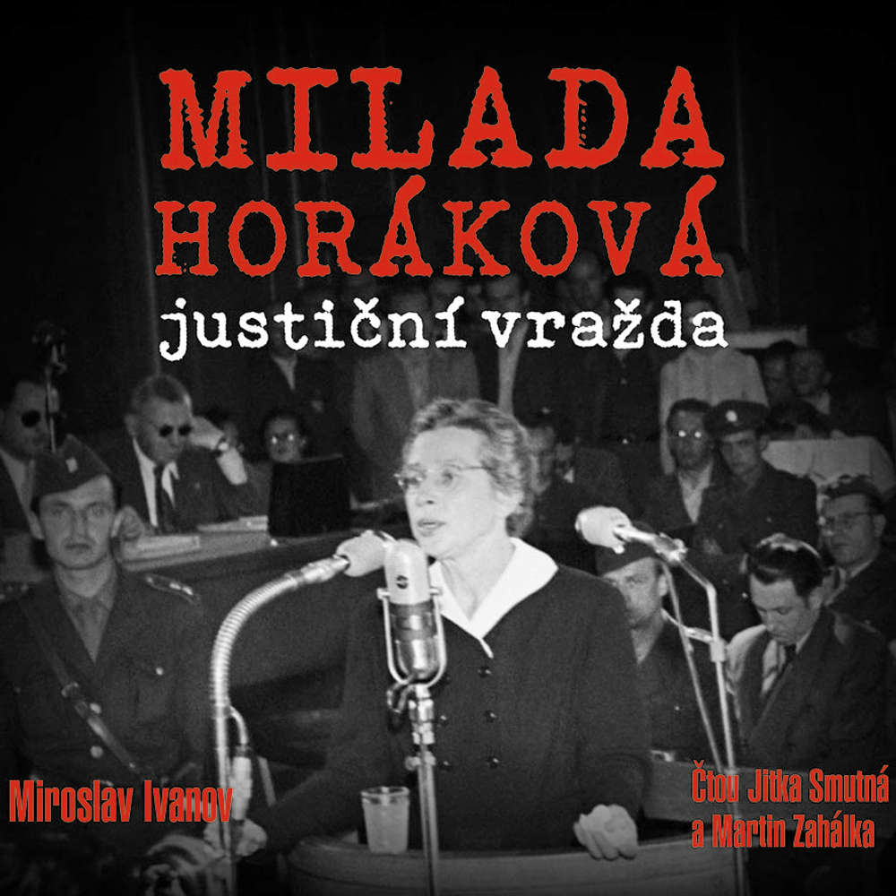 Milada Horáková: justiční vražda