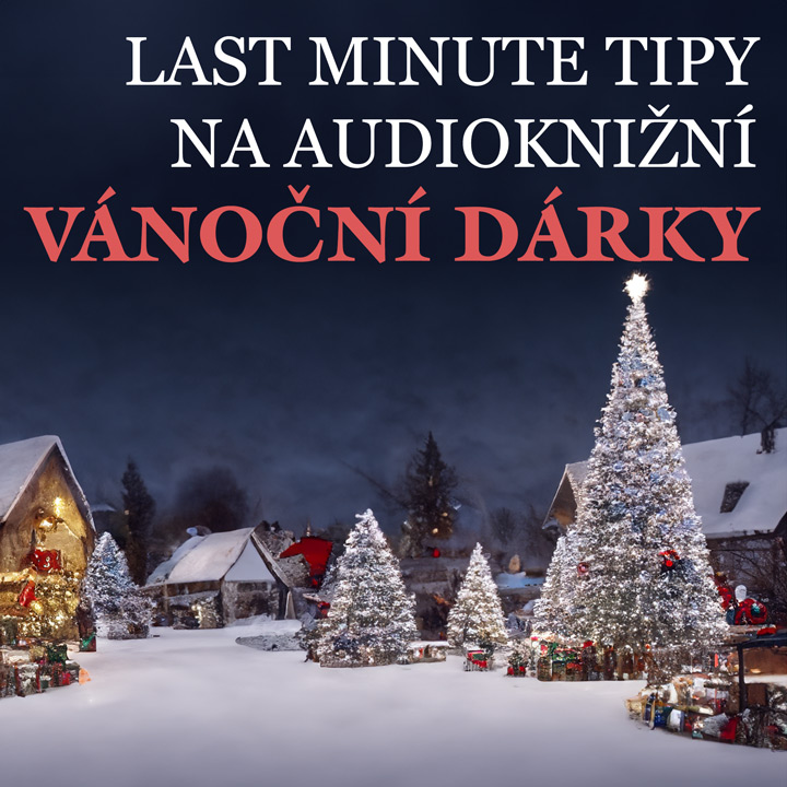 Tipy na audioknižní last minute vánoční dárky