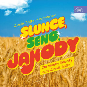 audiokniha-Slunce-seno-jahody-Petr-Markov-Zdenek-Troska